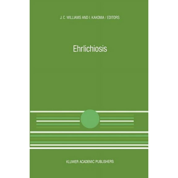 Current Topics in Veterinary Medicine Ehrlichiosis: A Vector-Borne Disease of Animals and Humans, Book 54, (Paperback)