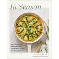 thumbnail image 2 of In Season: 125+ Sweet and Savory Recipes Celebrating Simple, Fresh Ingredients (a Cookbook) (Hardcover), 2 of 2