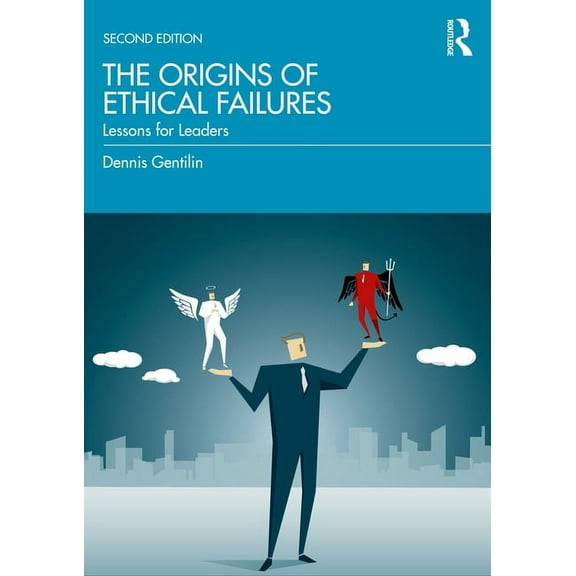 The Origins of Ethical Failures: Lessons for Leaders, (Paperback)