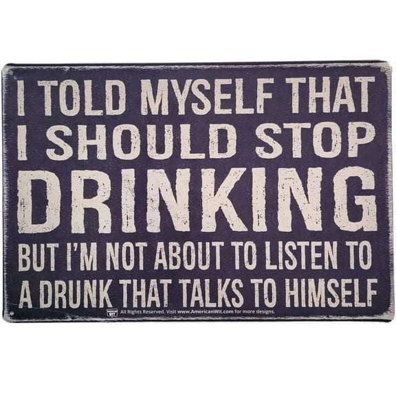 AMERICAN WIT 8" x 12" Tin Sign (I Told Myself That I Should Stop Drinking)