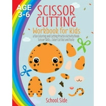 Scissor Cutting Workbook for Kids: A Fun Coloring and Cutting Practice Activity Book: Scissor Skills, Color Cut Out and Paste - Age 3 - 6, (Paperback)