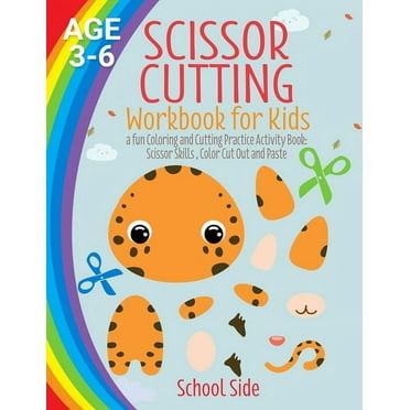 Scissor Cutting Workbook for Kids: A Fun Coloring and Cutting Practice Activity Book: Scissor Skills, Color Cut Out and Paste - Age 3 - 6, (Paperback)
