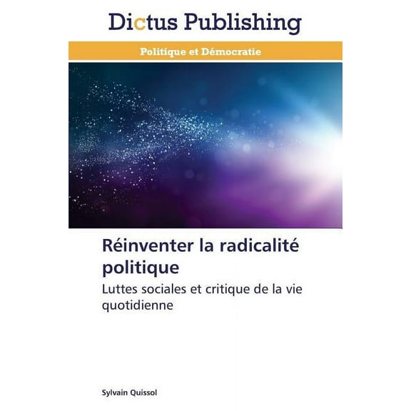 R�inventer La Radicalit� Politique