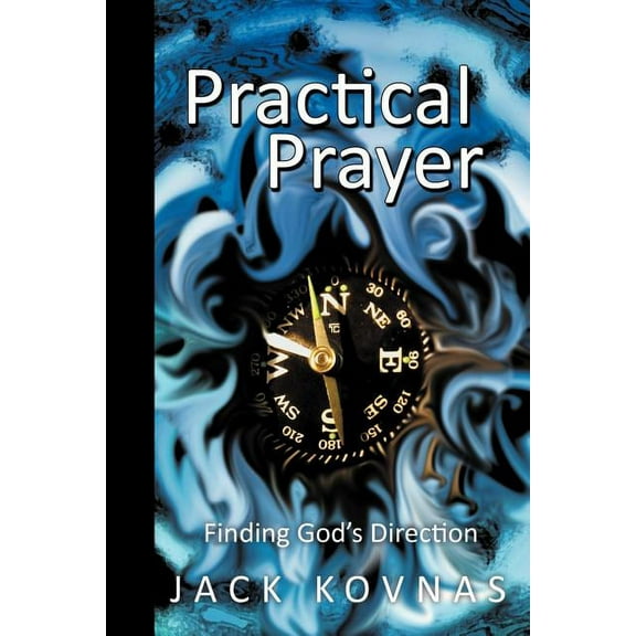 Practical Prayer: Finding God's Direction, (Paperback)