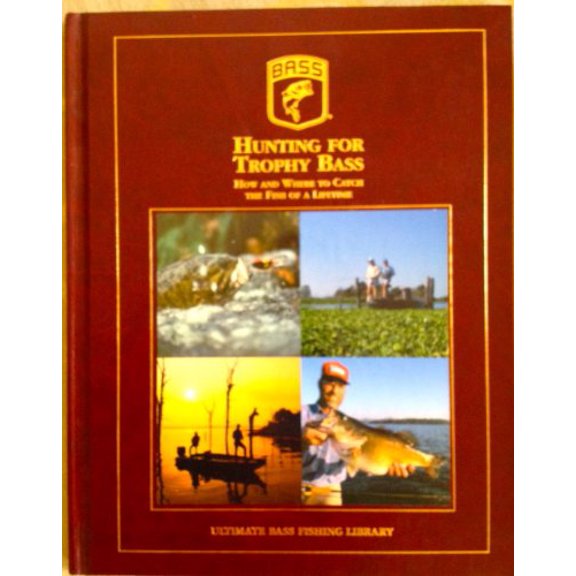 Pre-Owned Hunting for Trophy Bass (Ultimate Fishing Library) (Hardcover) 1890280046 9781890280048