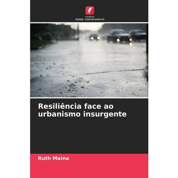 Resiliência face ao urbanismo insurgente, (Paperback)