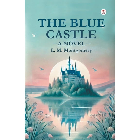 The Blue Castle A Novel, (Paperback)