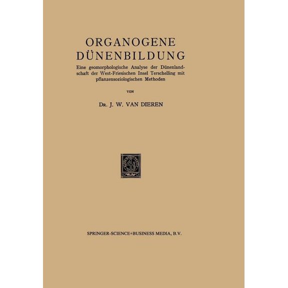Organogene DÃ¼nenbildung: Eine Geomorphologische Analyse Der DÃ¼nenlandschaft Der West-Friesischen Insel Terschelling Mit , (Paperback)