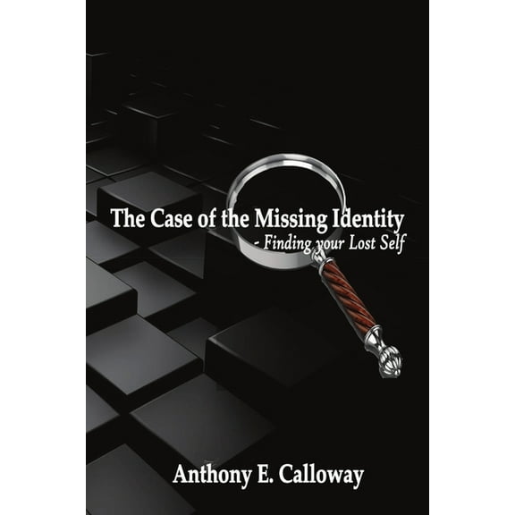 The Case of The Missing Identity: Finding Your Lost Self, (Paperback)