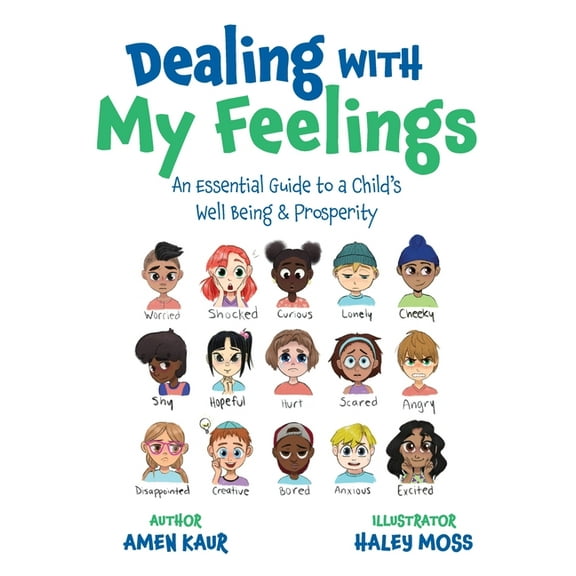 Dealing With My Feelings: An Essential Guide to a Child's Well Being & Prosperity, (Paperback)