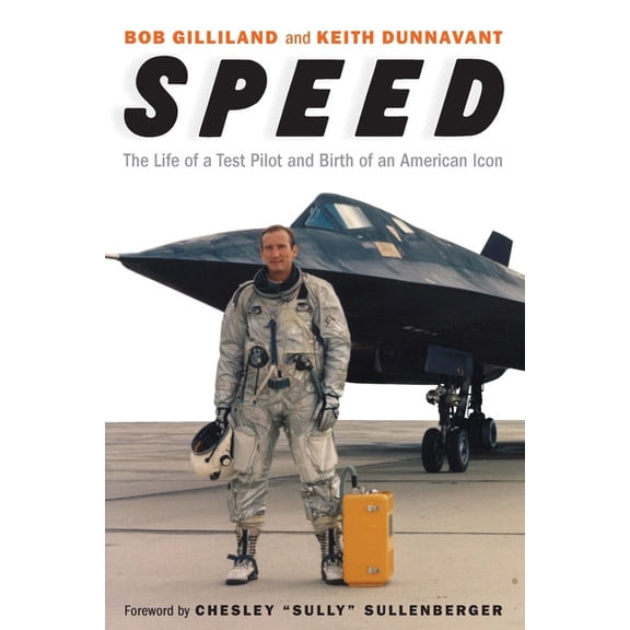 Speed: The Life of a Test Pilot and Birth of an American Icon, (Hardcover)