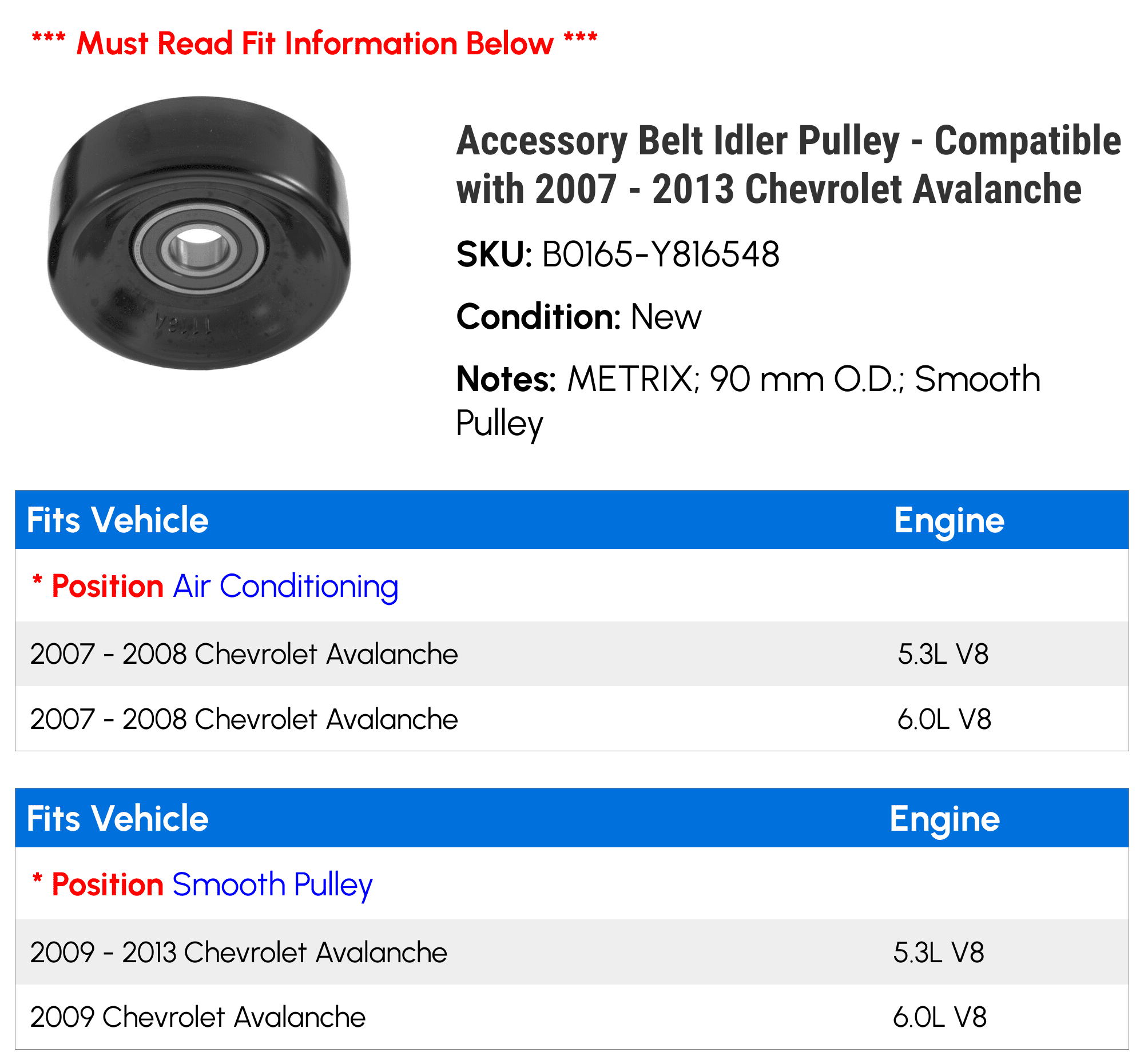 Accessory Belt Idler Pulley - Compatible with 2007 - 2013 Chevy Avalanche 2008 2009 2010 2011 2012