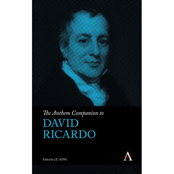 Anthem Companions to Sociology The Anthem Companion to David Ricardo, (Hardcover)
