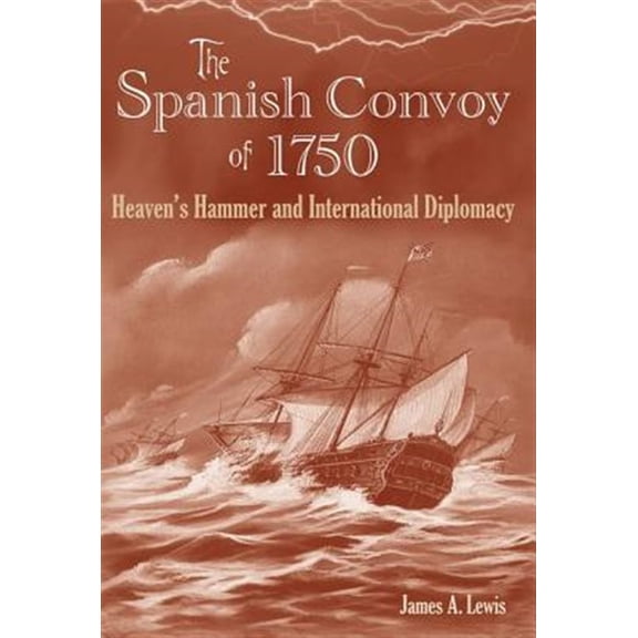 Pre-Owned Spanish Convoy of 1750 : Heaven's Hammer and International Diplomacy