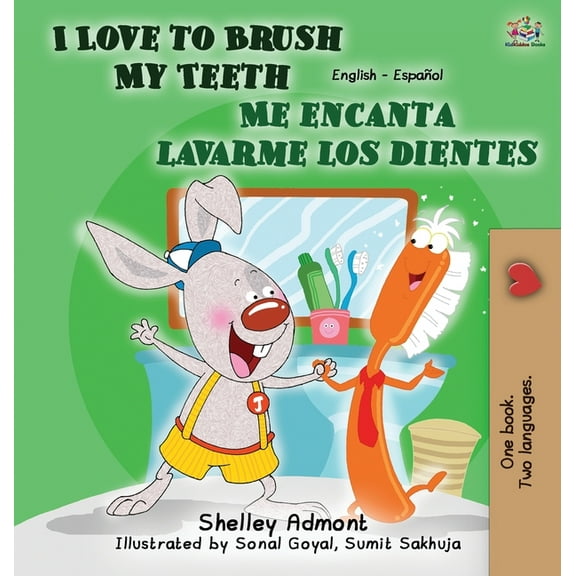 English Spanish Bilingual Collection I Love to Brush My Teeth - Me encanta lavarme los dientes: English Spanish Bilingual Edition, (Hardcover)