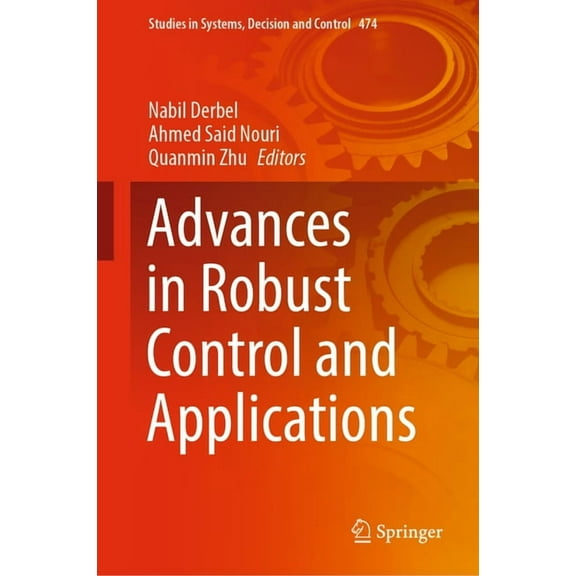 Studies in Systems, Decision and Control Advances in Robust Control and Applications, Book 474, (Hardcover)