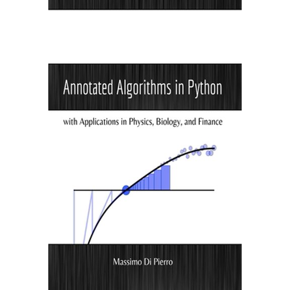 Pre-Owned Annotated Algorithms in Python: with Applications in Physics, Biology, and Finance (Paperback) 0991160401 9780991160402
