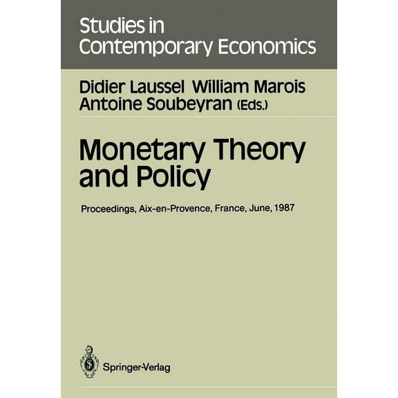Studies in Contemporary Economics Monetary Theory and Policy: Proceedings of the Fourth International Conference on Monetary Economics and Banking Held in, (Paperback)