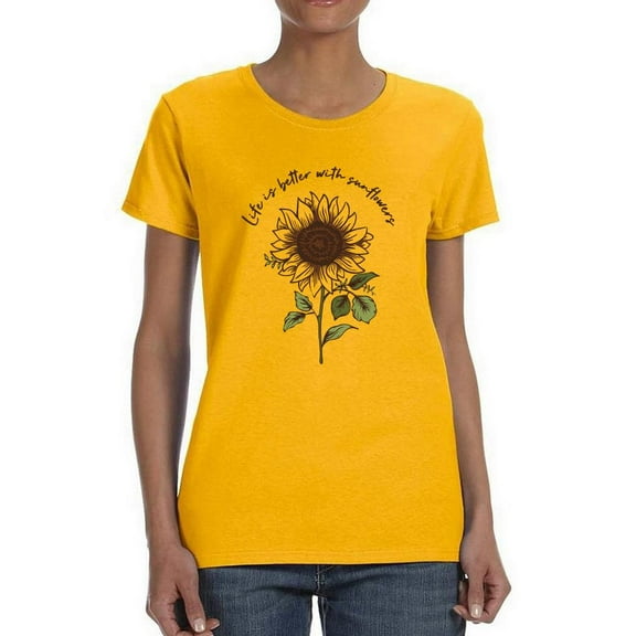Life Is Better With Sunflowers T-Shirt Women -Smartprints Designs, Female Small