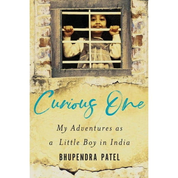 Curious One: My Adventures As a Little Boy in India