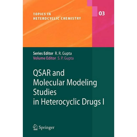 Topics in Heterocyclic Chemistry Qsar and Molecular Modeling Studies in Heterocyclic Drugs I, Book 3, (Paperback)
