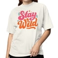 thumbnail image 2 of Stay Wild Retro Quote Women's Off-White T-shirt, 2 of 3