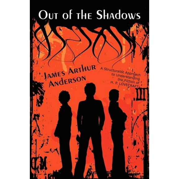 Out of the Shadows: A Structuralist Approach to Understanding the Fiction of H. P. Lovecraft