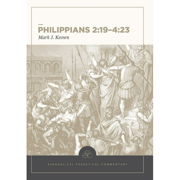 Evangelical Exegetical Commentary Philippians 2:19-4:23, (Hardcover)