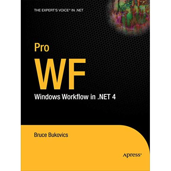 Pre-Owned Pro WF: Windows Workflow in .NET 4 (Paperback) 1430227214 9781430227212