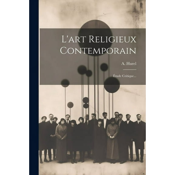 L'art Religieux Contemporain: Étude Critique... (Paperback)