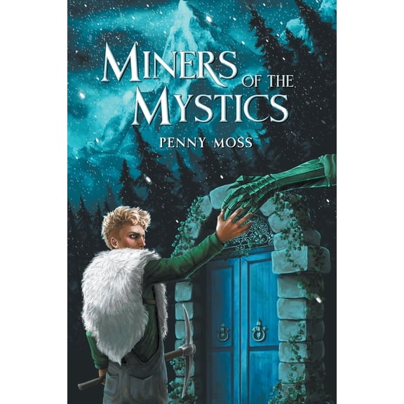 The Miners Mine Miners of the Mystics, Book 1, (Paperback)