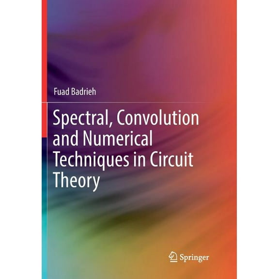 Spectral, Convolution and Numerical Techniques in Circuit Theory, (Paperback)