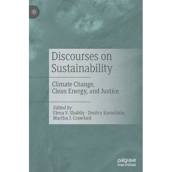 Discourses on Sustainability: Climate Change, Clean Energy, and Justice, (Hardcover)
