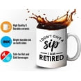 thumbnail image 4 of Retirement Mug White 11oz - I Don't Give A Sip I'm Retired - Retired Retirement Coworkers Coffee Lovers, 4 of 7