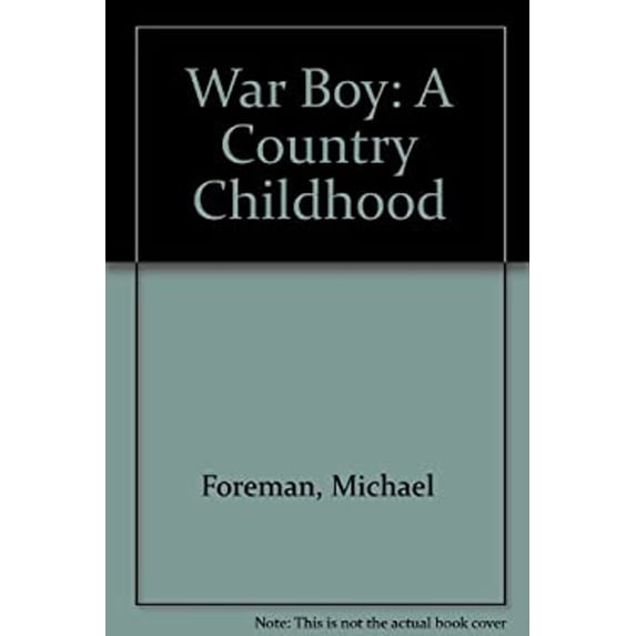 Pre-Owned War Boy: A Country Childhood by Michael Foreman (Hardcover)