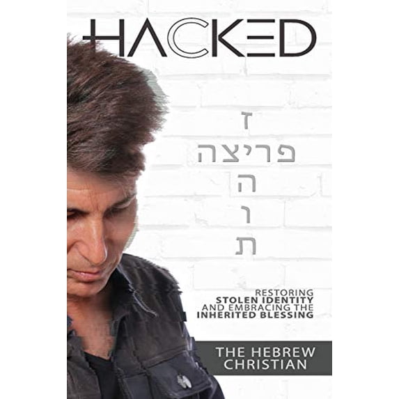 Pre-Owned HACKED: HEBREW CHRISTIAN: Restoring stolen identity and embracing the inherited blessing., 9781949188004, 1949188000, Paperback,