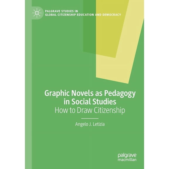 Palgrave Studies in Global Citizenship E Graphic Novels as Pedagogy in Social Studies: How to Draw Citizenship, (Paperback)