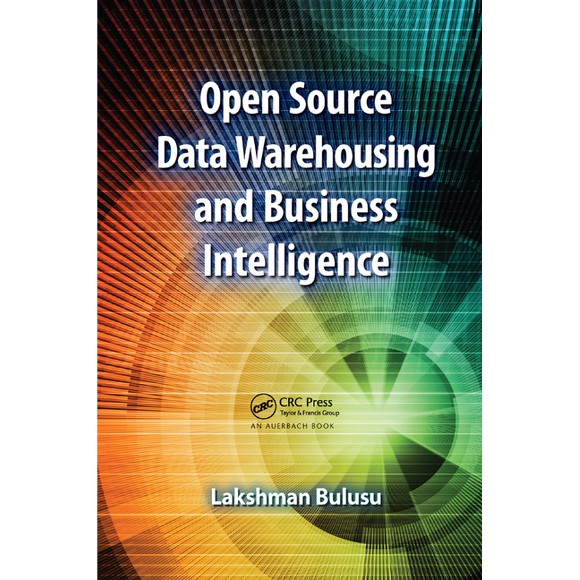 Open Source Data Warehousing and Business Intelligence (Paperback)