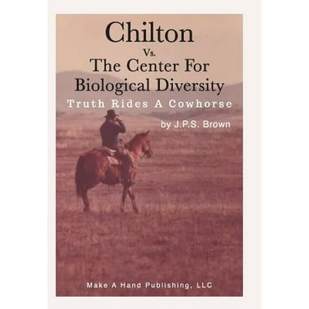 Chilton Vs The Center For Biological Diversity Truth Rides A Cowhorse Walmart Com