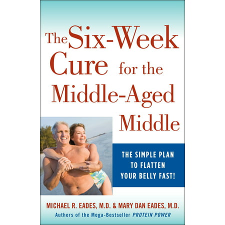 The 6-Week Cure for the Middle-Aged Middle : The Simple Plan to Flatten Your Belly (Best Cure For Gastric)
