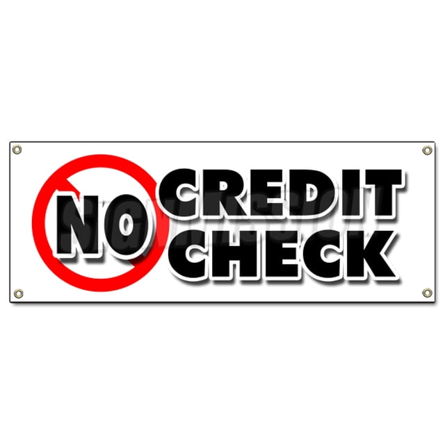 NO Credit Check Banner Sign car Automobile Pay here Furniture Appliance