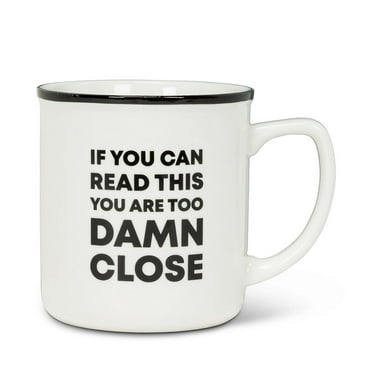 Set of 1 Too Damn Close Text Mug