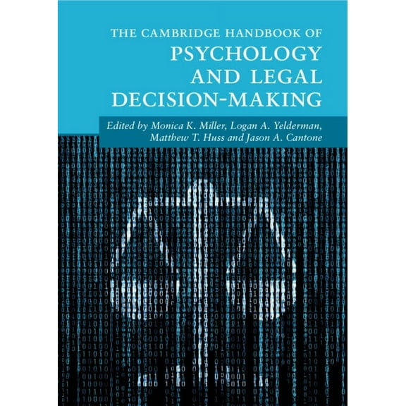 Cambridge Handbooks in Psychology The Cambridge Handbook of Psychology and Legal Decision-Making, (Paperback)
