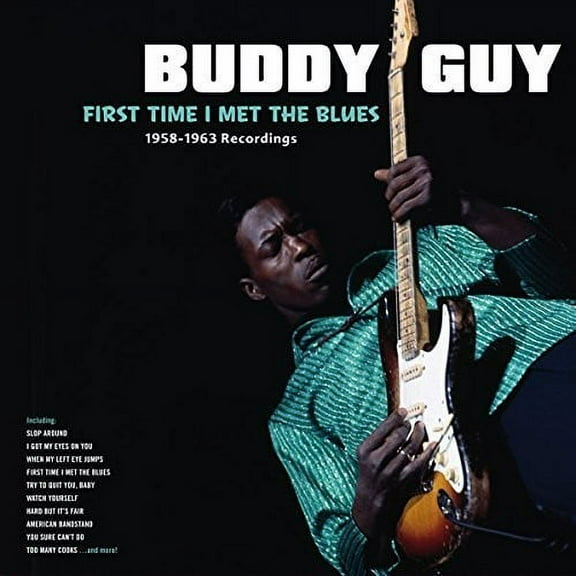 Buddy Guy - First Time I Met The Blues: 1958-1963 Recordings - Music & Performance - Vinyl