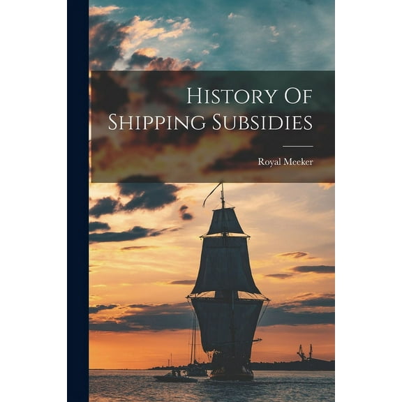 History Of Shipping Subsidies (Paperback)