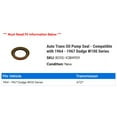 thumbnail image 2 of Auto Trans Pump Seal - Compatible with 1964 - 1967 Dodge W100 Series 1965 1966, 2 of 2