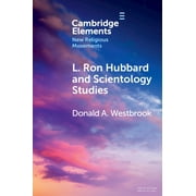 Elements in New Religious Movements: L. Ron Hubbard and Scientology Studies (Paperback)