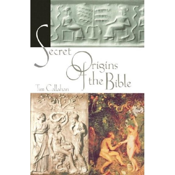 Pre-Owned The Secret Origins of the Bible (Paperback) 0965504794 9780965504799