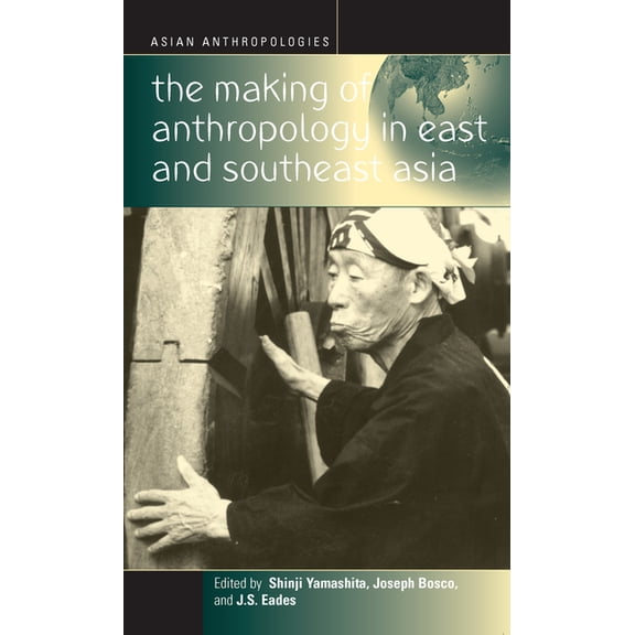Asian Anthropologies The Making of Anthropology in East and Southeast Asia, Book 3, (Hardcover)