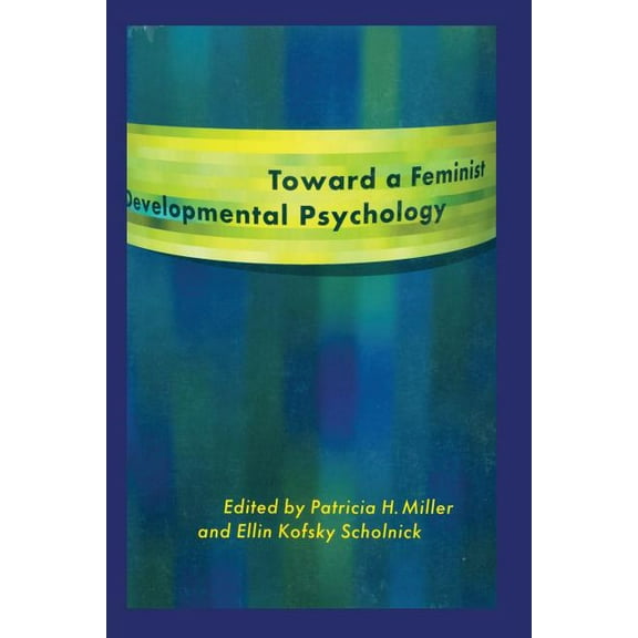 Toward a Feminist Developmental Psychology, (Paperback)